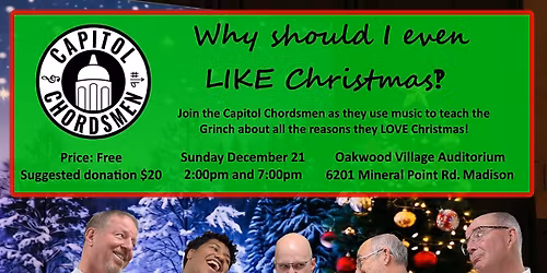 The Capitol Chordsmen Christmas Show - Why Should I Even LIKE Christmas?!  (EVENING SHOWING)