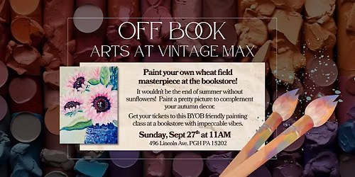 Autumn Sunflowers! Off Book: Arts at Vintage Max