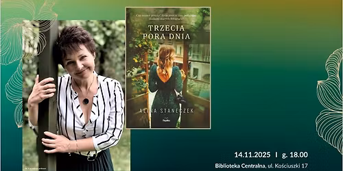Trzecia pora dnia. Alina Staneczek  - spotkanie autorskie