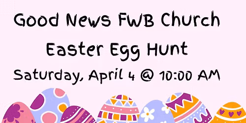 Good News FWB Church Easter Egg Hunt