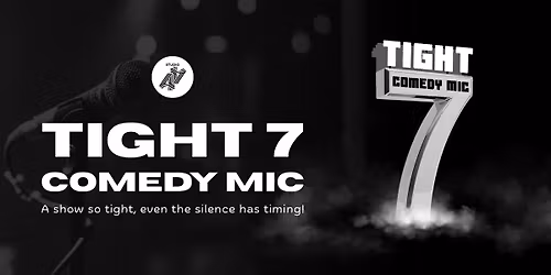 Tight 7 Comedy Mic