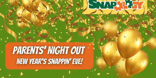 Parents' Night Out: New Year's Snappin' Eve