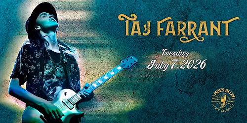 Moe's Alley Presents: Taj Farrant