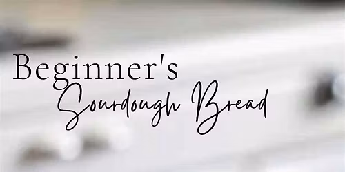 Sourdough 101: Create Your Signature Sourdough - Chef Jennie