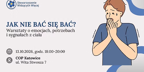 Jak nie ba\u0107 si\u0119 ba\u0107? \u2013 Warsztaty o emocjach, potrzebach i sygna\u0142ach z cia\u0142a
