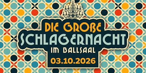 DIE GRO\u00dfE SCHLAGERNACHT IM BALLSAAL