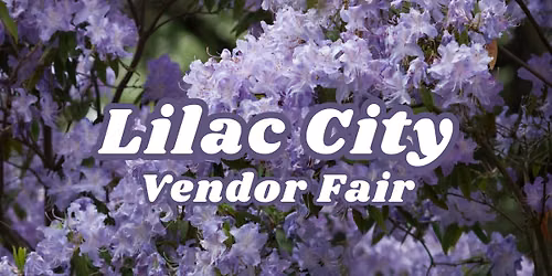 Lilac City Vendor Fair