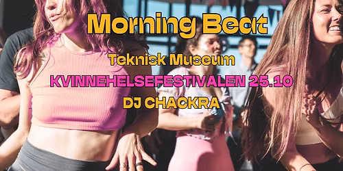 Morning Beat \/\/  Kvinnehelsefestivalen 2025 \/\/ Teknisk Museum