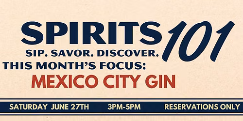 Spirits 101 - MEXICO CITY GIN