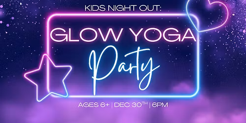 Kids Night Out: Glow Yoga Party