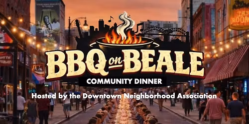 DNA's "BBQ on Beale" Community Dinner!