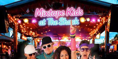 SUNDAY FUNDAY \u2013 Live Music with The Mixtape Kids at The Shack