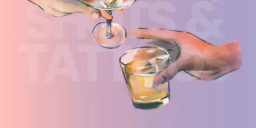 Tragos, Shots & Tattoos.