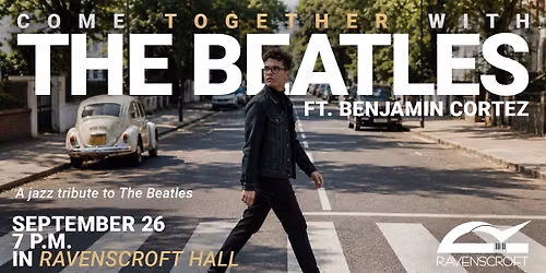 Come Together: A Jazz Tribute to The Beatles with Benjamin Cortez
