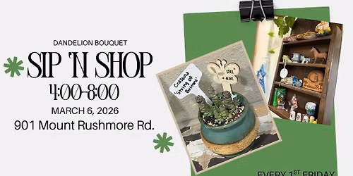 March Sip n Shop at Dandelion Bouquet