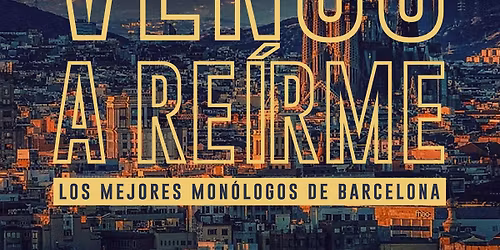 Vengo a Re\u00edrme en Barcelona | Barcelona