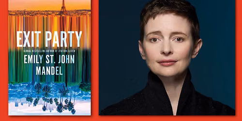 An Evening with Emily St. John Mandel (Exit Party)