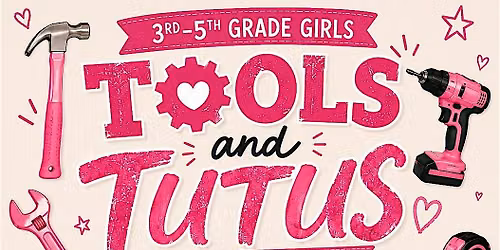 Tools & Tutus\u2014A Girls Build Kalamazoo Workshop
