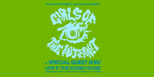 Girls of the Internet with Special Guest Shiv, Dublin, 8th October