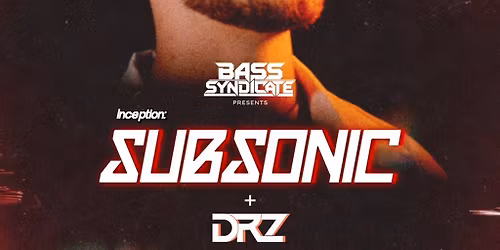 SUBSONIC + DRZ & More | Nottingham