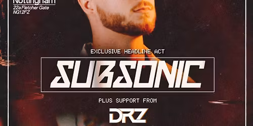 INCEPTION Nottingham: Subsonic & DRZ