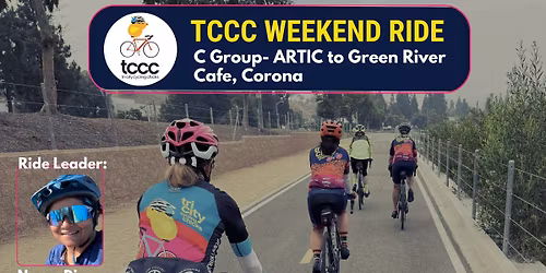 TCCC Weekend Ride- (C Group) ARTIC to Corona