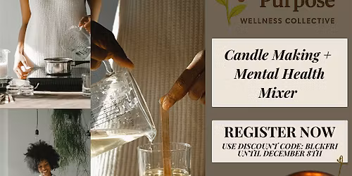 Pouring with Purpose: Candle Making + Mental Health Mixer