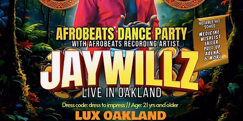Afrobeats Dance Party with Afrobeats Artist JayWillz live in Oakland