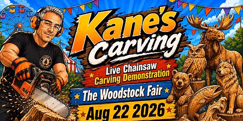 Kane's Carving Live Chainsaw Carving Demonstration @ The Woodstock Fair 