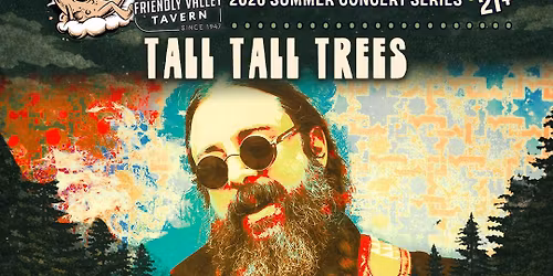 Tall Tall Trees at Friendly Valley Tavern