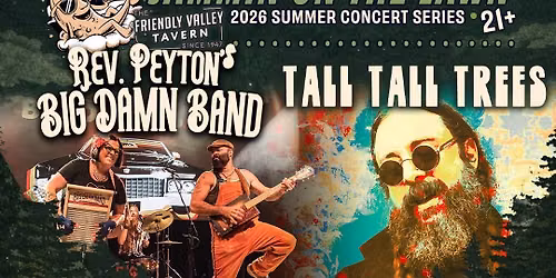 Rev. Peyton's Big Damn Band & Tall Tall Trees at Friendly Valley Tavern