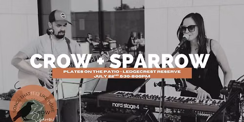 Crow + Sparrow @ Plates on the Patio 