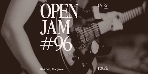Estrad\u00e0 kvie\u010dia: Open Jam #96