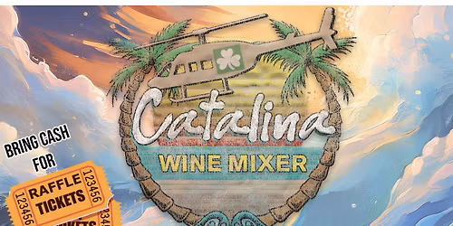 The Catalina Wine Mixer \u2013 Presented by Prestige Worldwide Contractors