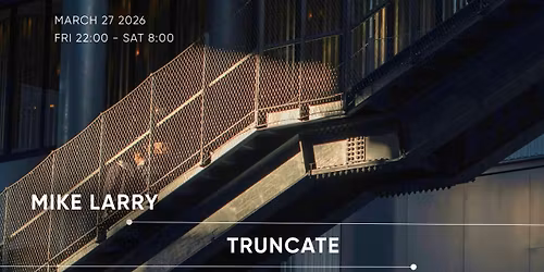\u00c4rder: Truncate \/\/ Mike Larry \/\/ Buymeflovvers