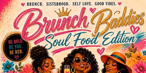 Pop Up Event: Brunch Baddies Soul Food Edition (Patricia\u2019s Event)