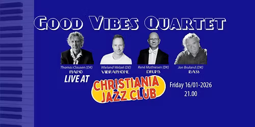 Good Vibes Quartet Live @Christiania Jazz Club