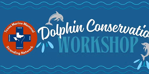 TMMSN-Dolphin Conservation Workshop- May 30, 2026