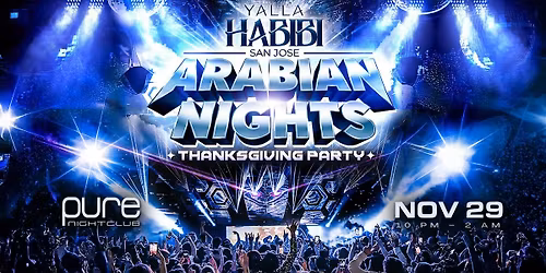 Arabian Nights @ Pure Nightclub, San Jose | Thanksgiving Weekend | Nov 29