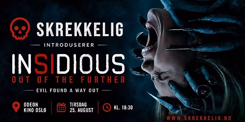 Skrekkelig Tirsdag: Insidious \u2013 Out of the Further \/\/ 25. August med intro