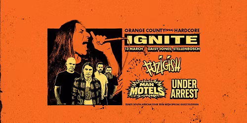 Ignite(USA) & Fuzigish - Daisy Jones Stellenbosch