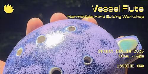 Vessel Flute - Intermediate Hand building Workshop