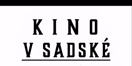 " Pel\u00ed\u0161ky " Kino Sadsk\u00e1