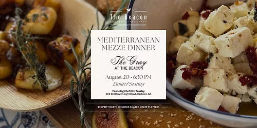 Mediterranean Mezze Dinner at The Gray Hosted by The Beacon