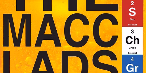 THE MACC LADS with support MONKISH 