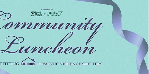 Community Luncheon Benefitting Safe House Domestic Violence Shelters