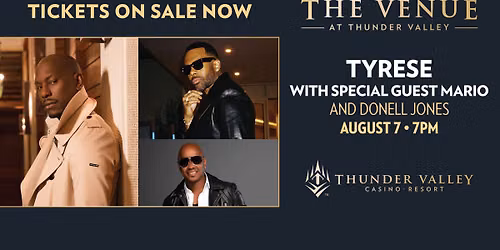 Tyrese with special guest Mario and Donell Jones