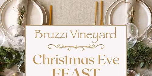 Christmas Eve Feast at Bruzzi Vineyard