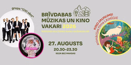 Br\u012bvdabas m\u016bzikas un kino vakars - grupa CITI Z\u0112NI un anim\u0101cijas filma LAIM\u012aGIE