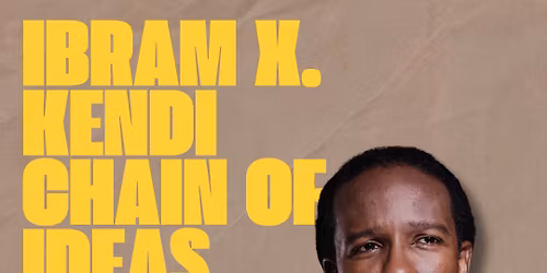 Ibram X. Kendi: Chain of Ideas - March 16